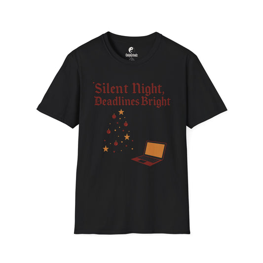 Silent Night, Deadlines Bright Unisex T-Shirt