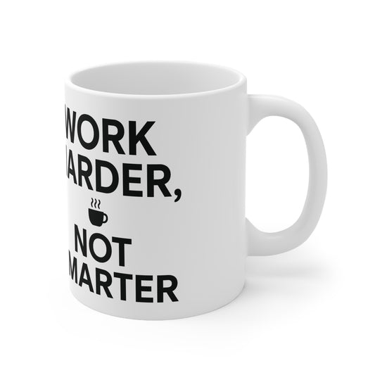Work Harder, Not Smarter Mug