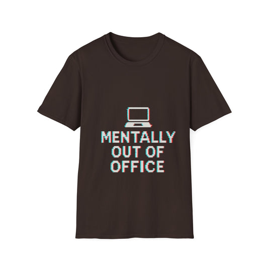 Mentally Out of Office T-Shirt