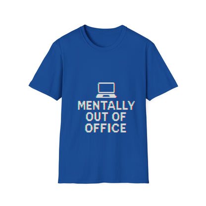 Mentally Out of Office T-Shirt