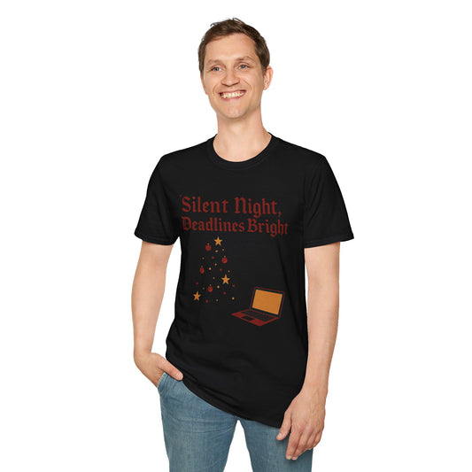 Silent Night, Deadlines Bright Unisex T-Shirt