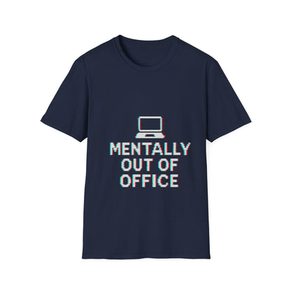 Mentally Out of Office T-Shirt