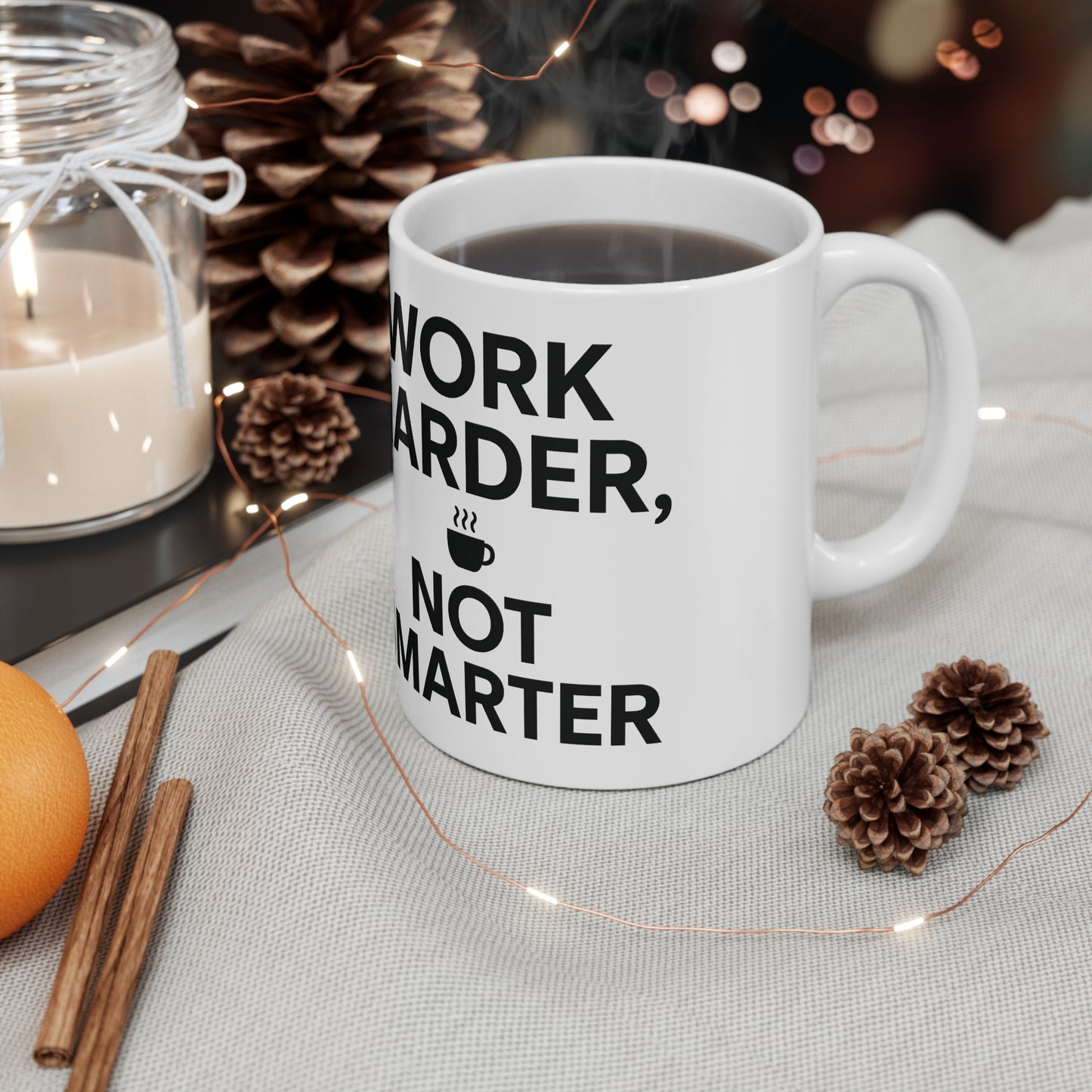 Work Harder, Not Smarter Mug