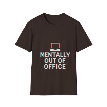 Mentally Out of Office T-Shirt
