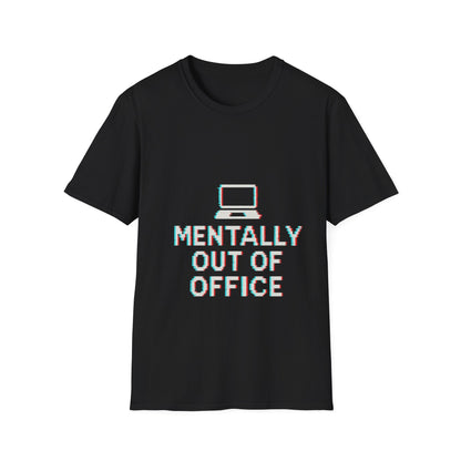 Mentally Out of Office T-Shirt