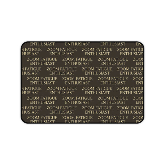 Zoom Fatigue Desk Mat, Office Decor, Work From Home Gift, Desk Accessory, Ergonomic Mouse Pad, Motivation for Gamers