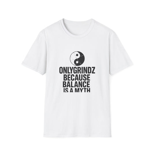 OnlyGrindz: Because Balance Is a Myth