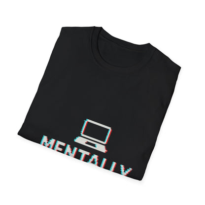 Mentally Out of Office T-Shirt