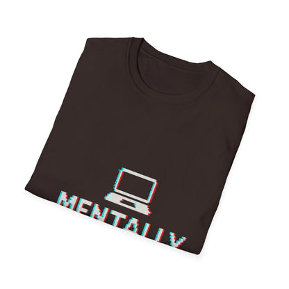 Mentally Out of Office T-Shirt