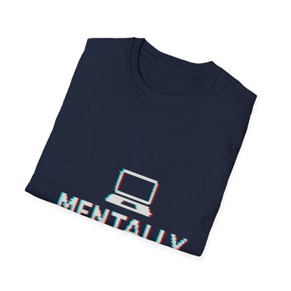 Mentally Out of Office T-Shirt