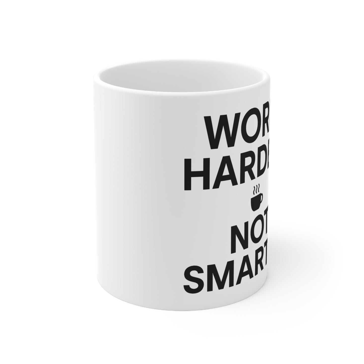 Work Harder, Not Smarter Mug